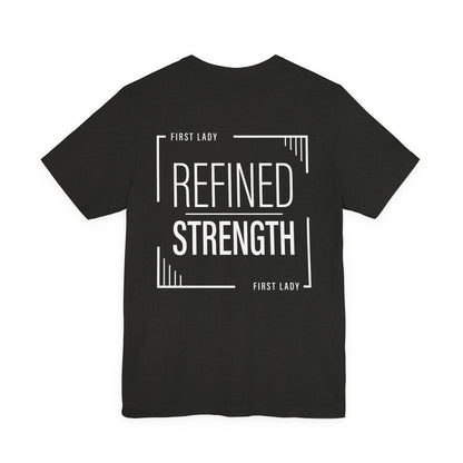 Refined Strength Tee — "First Lady" Inspirational Short Sleeve Shirt