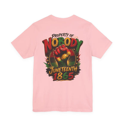 Juneteenth 'Property of Nobody' Graphic Tee — Juneteenth 1865 Celebration Shirt
