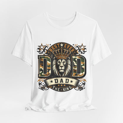 Dad The King Lion Crown T-Shirt — Best Ever Dad Camo Design