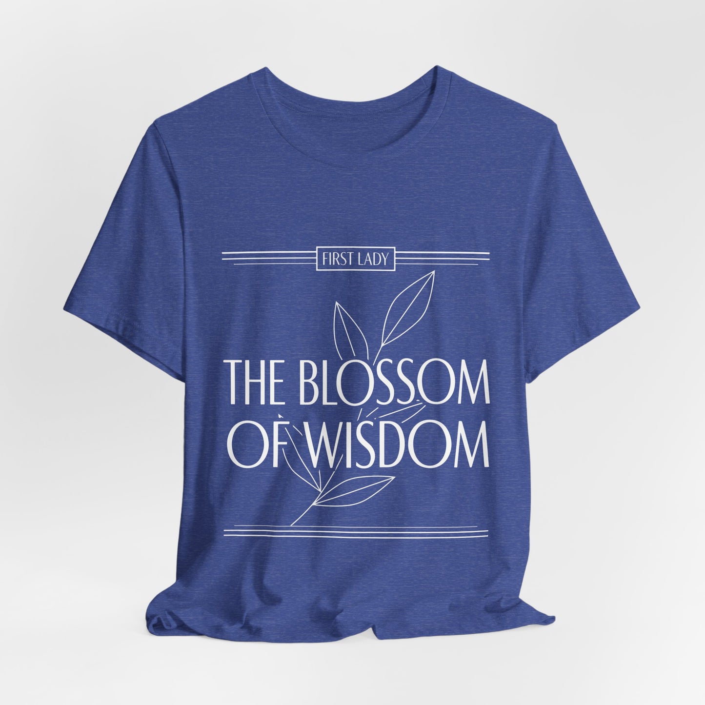 The Blossom of Wisdom Tee — "First Lady" Inspirational Graphic T-Shirt