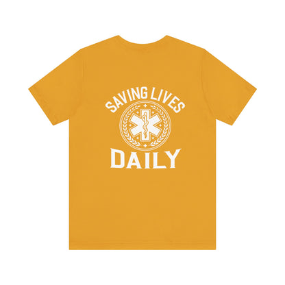Saving Lives Daily EMS Badge T-Shirt – EMT Paramedic First Responder Tee