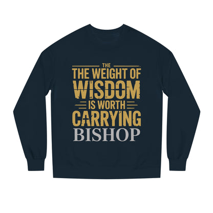 Wisdom Is Worth Carrying Sweatshirt – 'The Weight of Wisdom is Worth Carrying' Bishop Crewneck