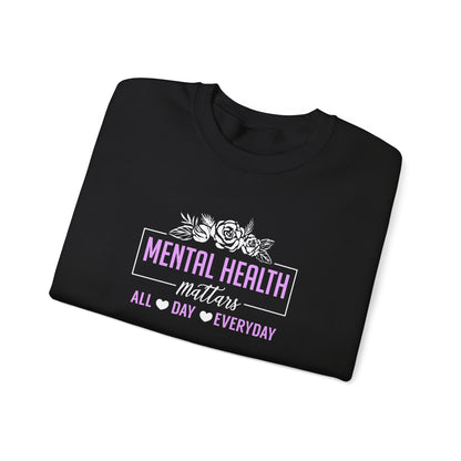 "Mental Health Matters All Day Everyday" Sweatshirt