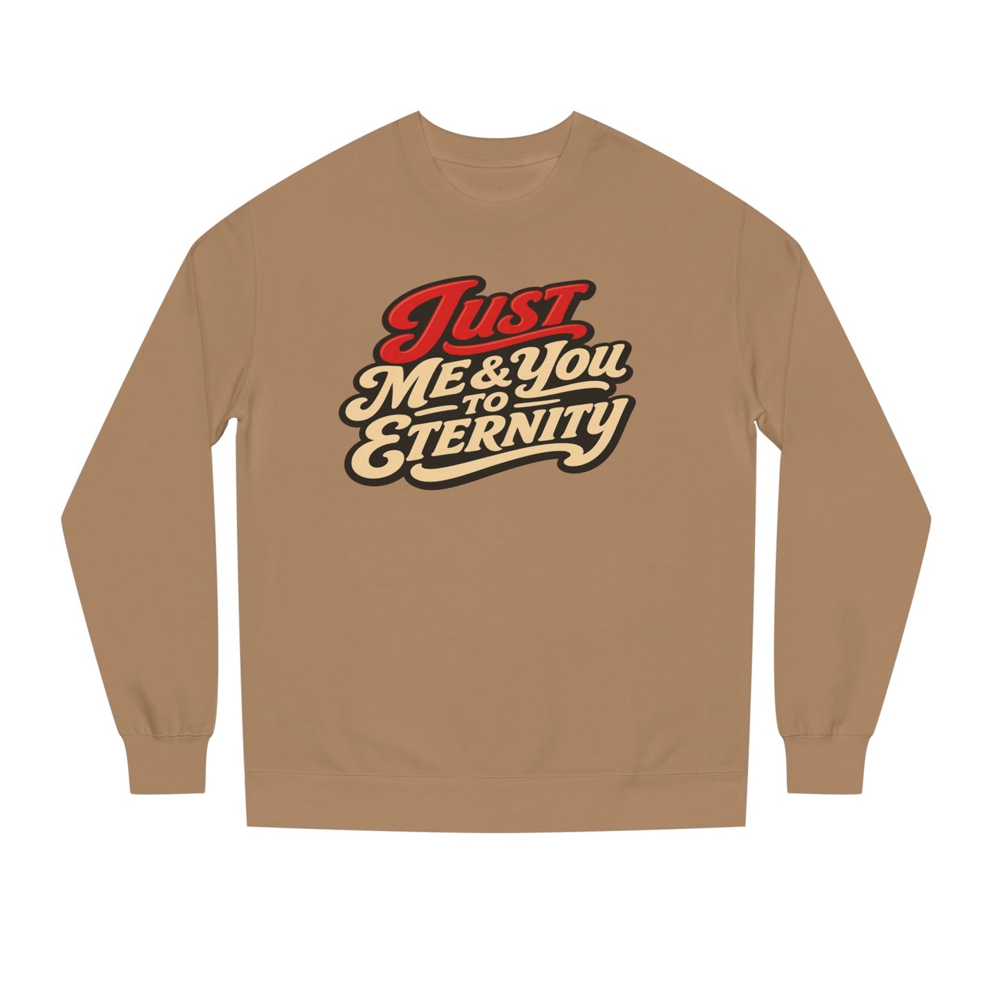 Just Me & You to Eternity Sweatshirt