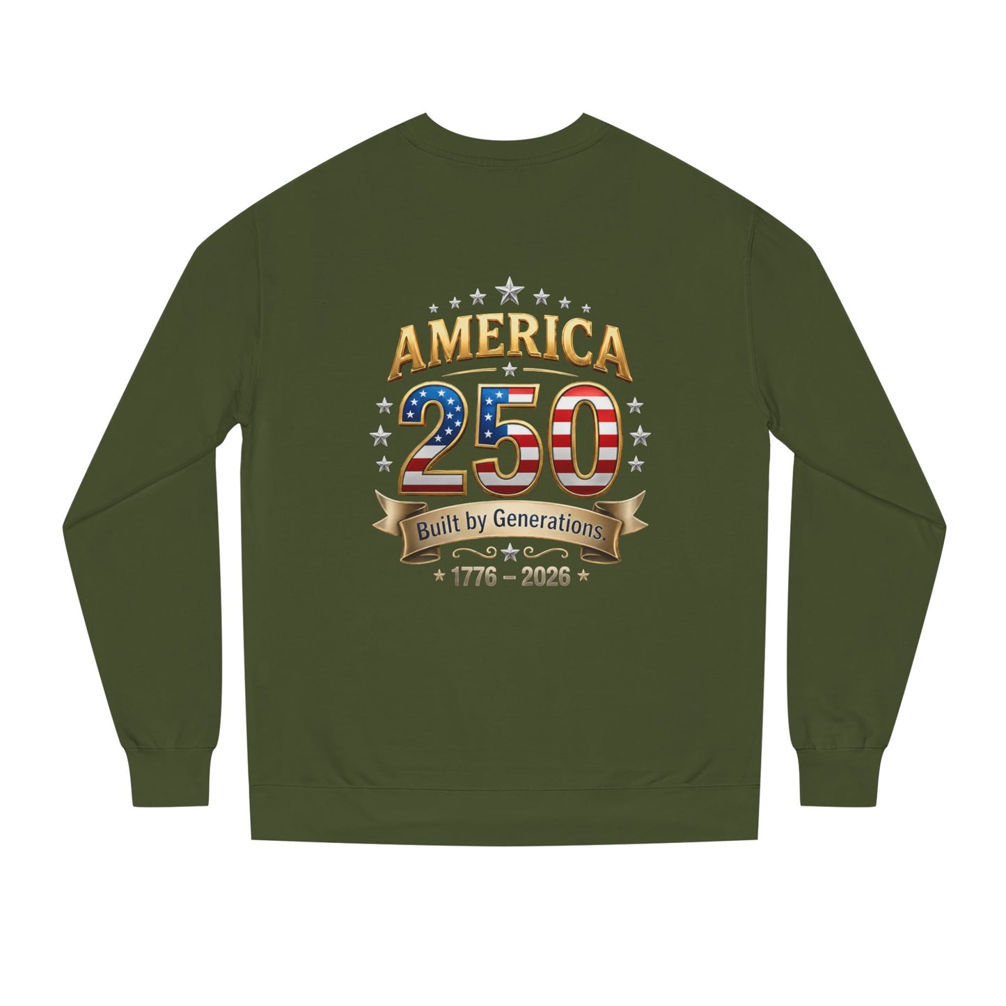 America 250 Sweatshirt — 'Built by Generations' 1776–2026 Patriotic Crewneck