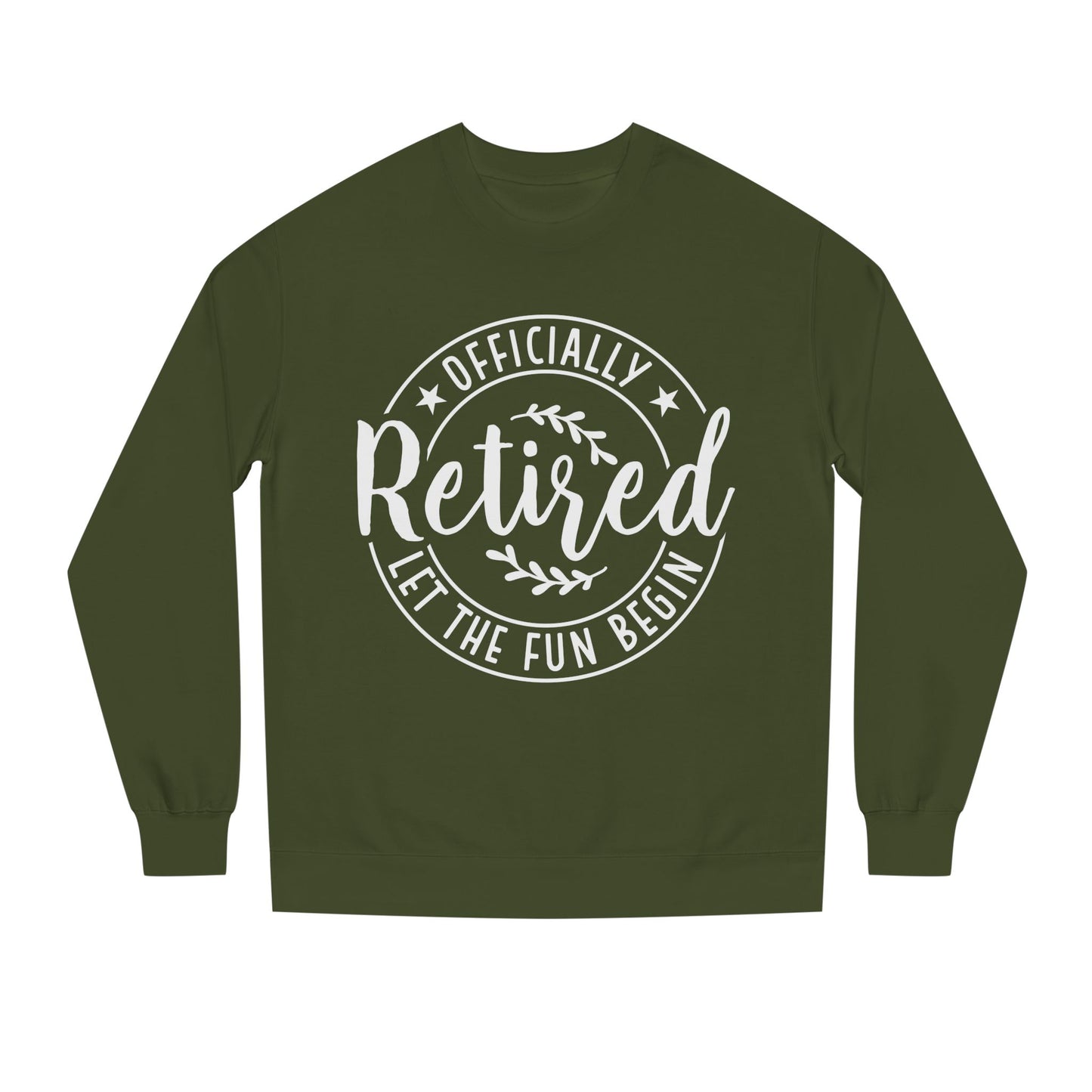 Retired Crewneck Sweatshirt - "Officially Retired, Let The Fun Begin"