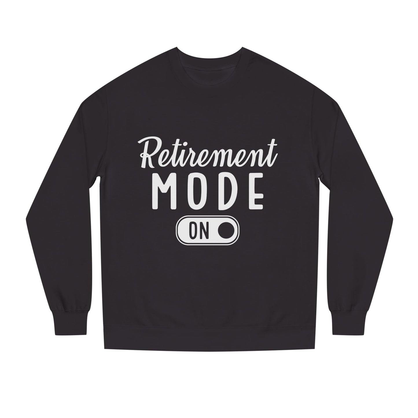Retirement Mode On Sweatshirt