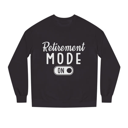 Retirement Mode On Sweatshirt