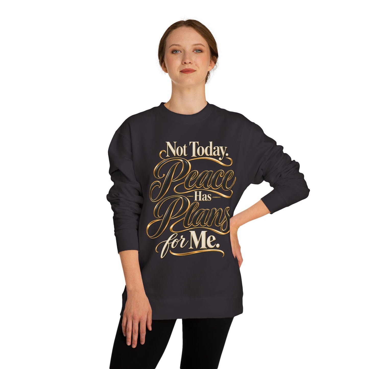 Peace Over Plans Sweatshirt — "Not Today Peace Has Plans for Me" Crewneck