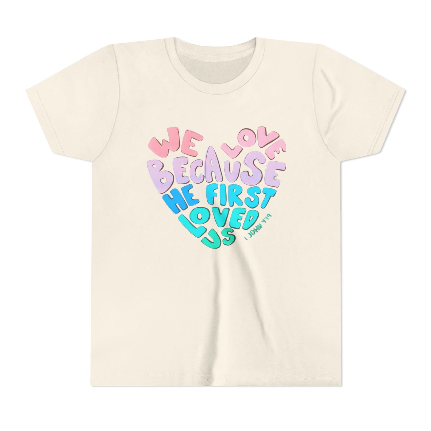 Youth Tee — "We Love Because He First Loved Us" Heart Design
