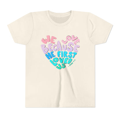 Youth Tee — "We Love Because He First Loved Us" Heart Design