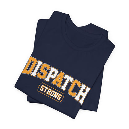 Dispatch Strong T‑Shirt — Bold Rescue Dispatcher Tee