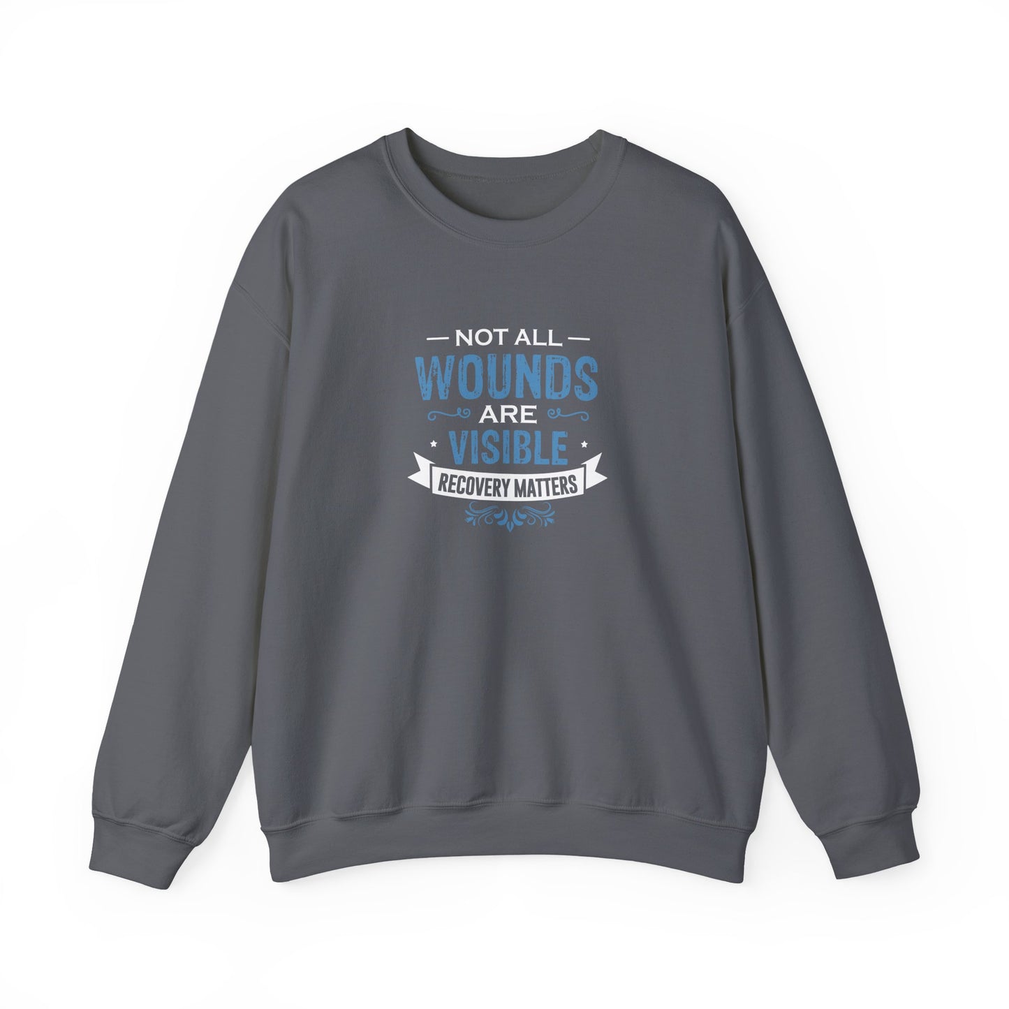 Not All Wounds Are Visible Sweatshirt