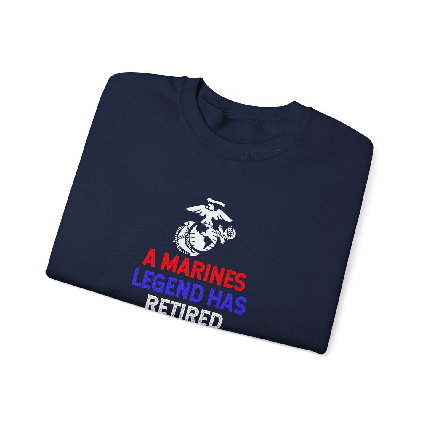 A Marines Legend Has Retired Sweatshirt