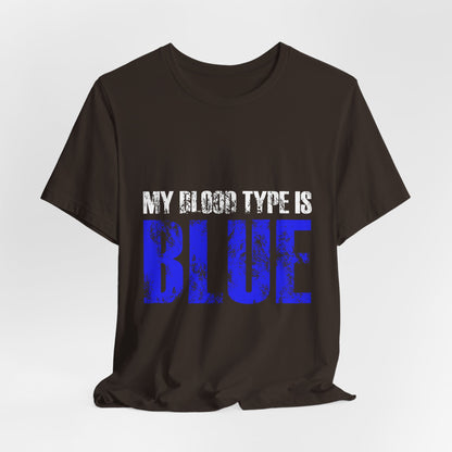 My Blood Type Is Blue T-Shirt — Funny Political / Team Blue Pride Tee