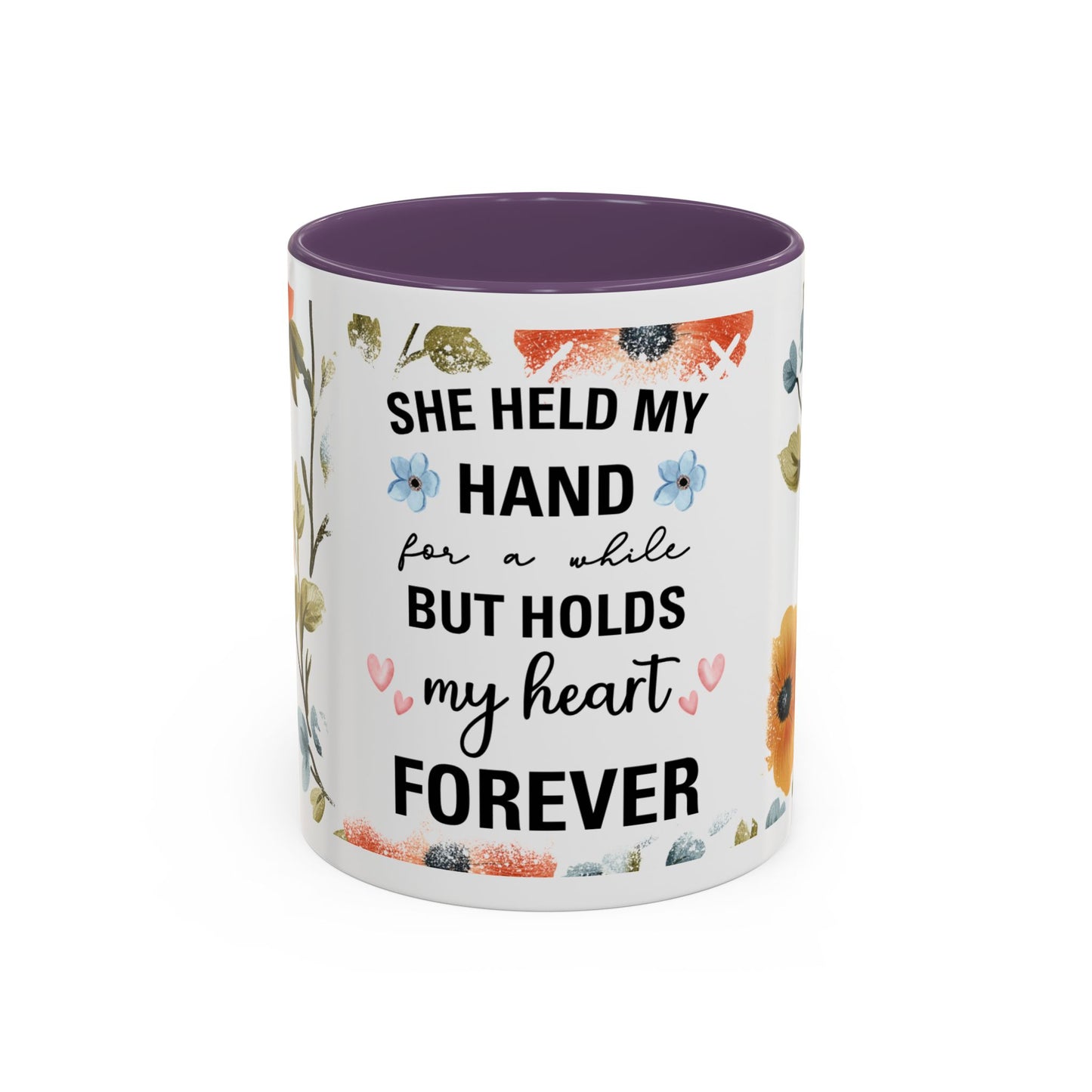 She Held My Hand Forever Floral Coffee Mug