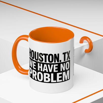 Houston, TX Coffee Mug — 'We Have No Problem' Bold Typography Accent Mug