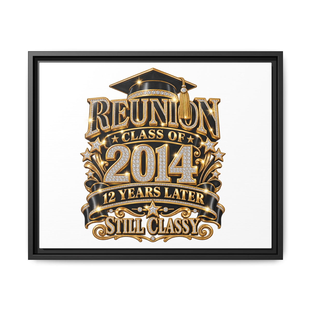 Framed Canvas Print — "Reunion Class of 2014: 12 Years Later — Still Classy"