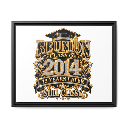 Framed Canvas Print — "Reunion Class of 2014: 12 Years Later — Still Classy"