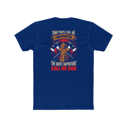 Firefighter Dad T‑Shirt — "Some People Call Me Firefighter, The Most Important Call Me Dad"