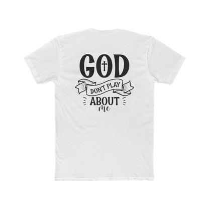 God Don't Play About Me T-Shirt