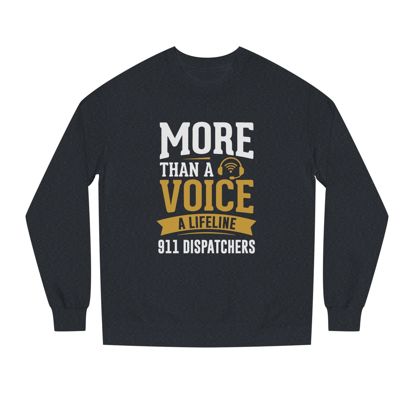911 Dispatchers "More Than a Voice" Crewneck Sweatshirt — Lifeline Dispatcher Shirt