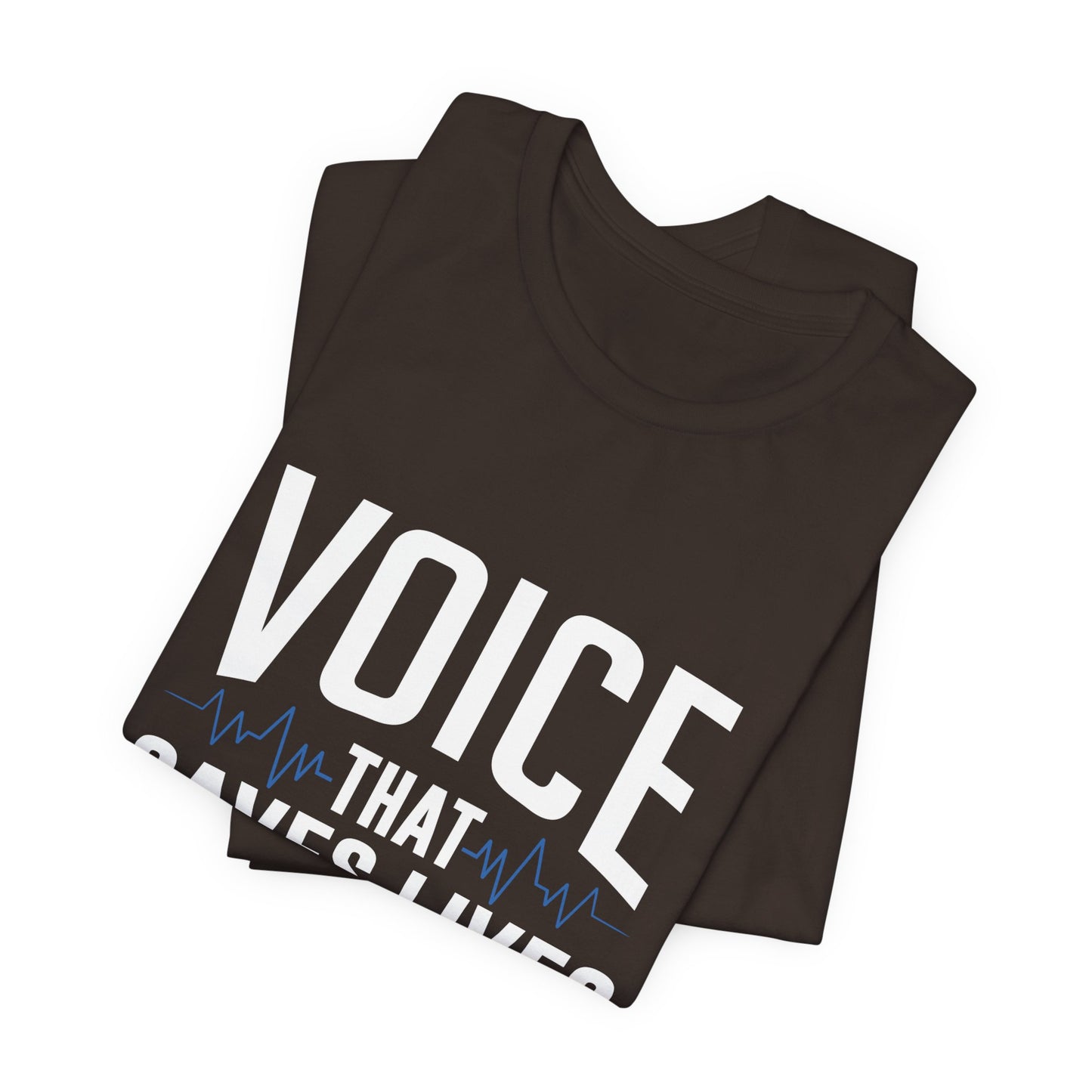 Voice That Saves Lives Tee — 911 Dispatcher EMS Support Shirt