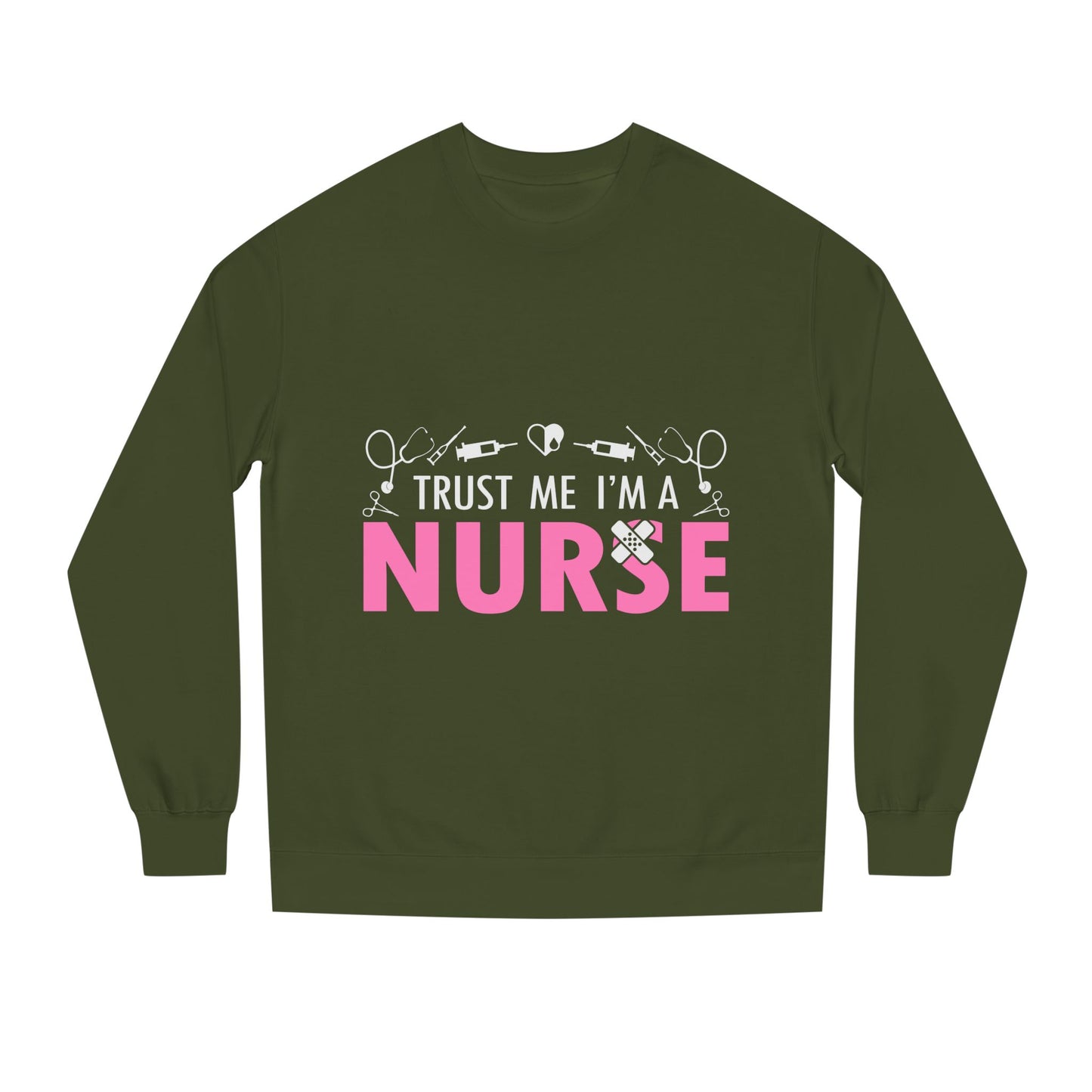 Trust Me I’m A Nurse Crewneck Sweatshirt — Cute Pink Nurse Graphic Pullover