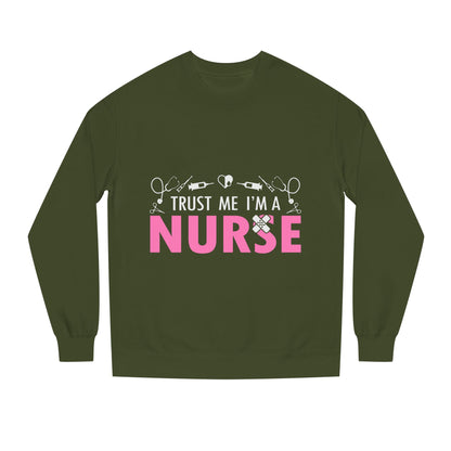 Trust Me I’m A Nurse Crewneck Sweatshirt — Cute Pink Nurse Graphic Pullover