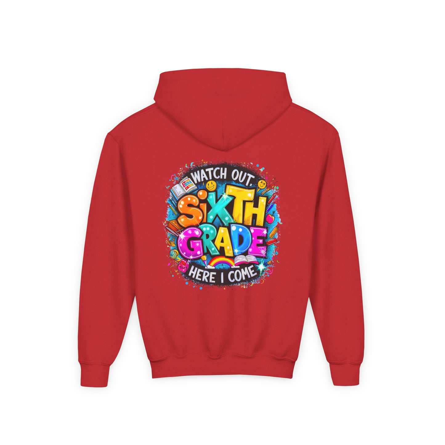 Sixth Grade Hoodie - "Watch Out, Sixth Grade Here I Come" Back-to-School Kids Sweatshirt