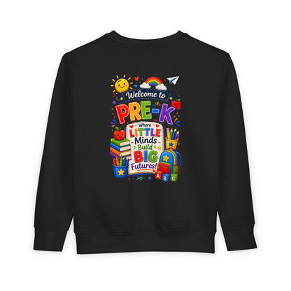 Pre-K Welcome Toddler Sweatshirt — "Welcome to Pre-K: Where Little Minds Build Big Futures"