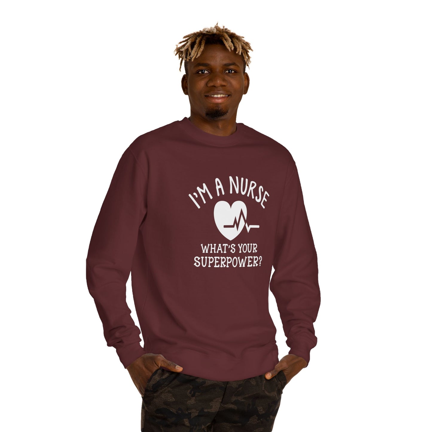 Nurse Sweatshirt — "I'm a Nurse, What's Your Superpower?" Crewneck