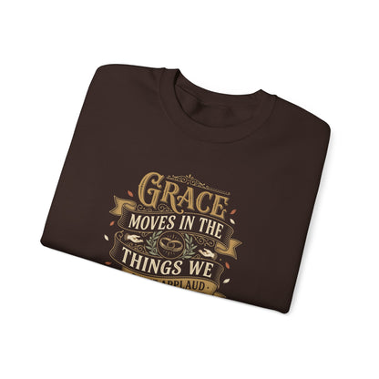 Grace Moves in the Things We Don't Applaud Sweatshirt