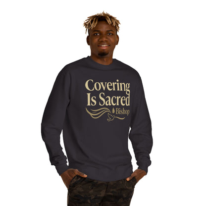 Covering Is Sacred Sweatshirt — Religious Faith Crewneck (Bishop)