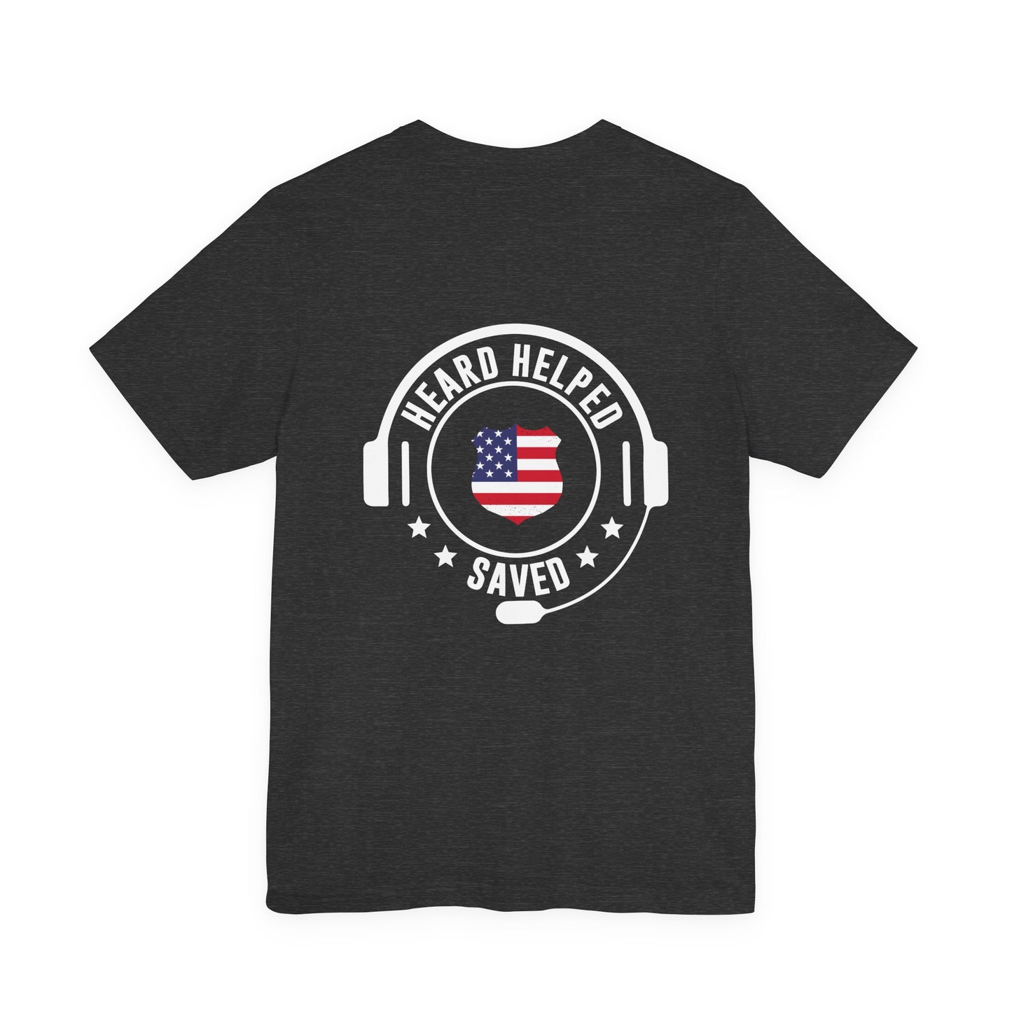 Heard Helped Saved Tee — Patriotic Call Center Headset T-Shirt