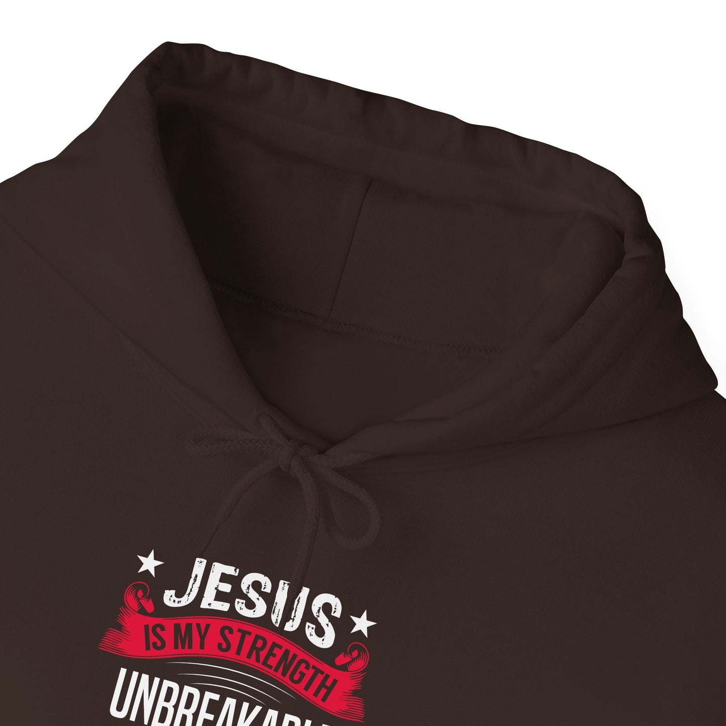 Jesus Is My Strength Unbreakable Through Him Hoodie