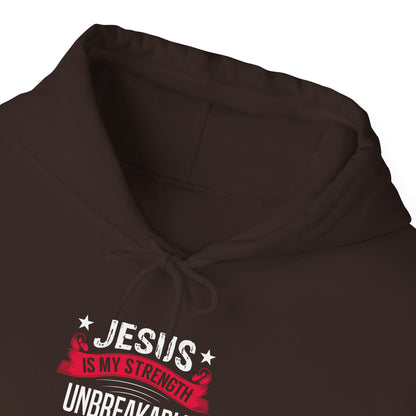 Jesus Is My Strength Unbreakable Through Him Hoodie