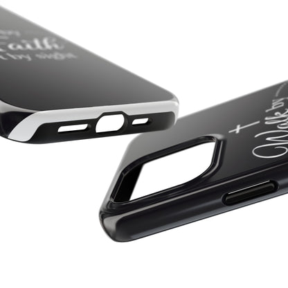 Walk by Faith Tough Phone Case – Christian Inspirational Scripture Design