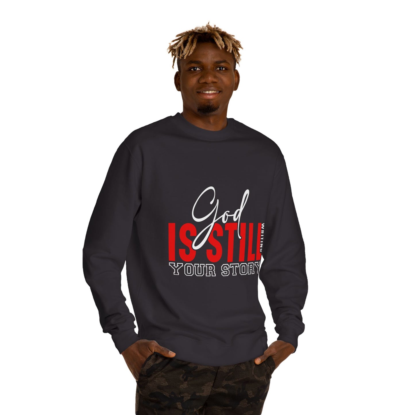 God Is Still Your Story Sweatshirt — Inspirational Christian Crewneck