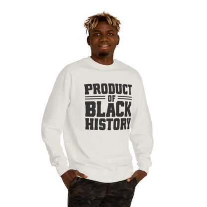 Product of Black History Sweatshirt — Bold Heritage Crewneck