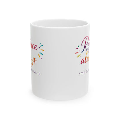 Rejoice Always - 1 Thessalonians 5:16 Mug
