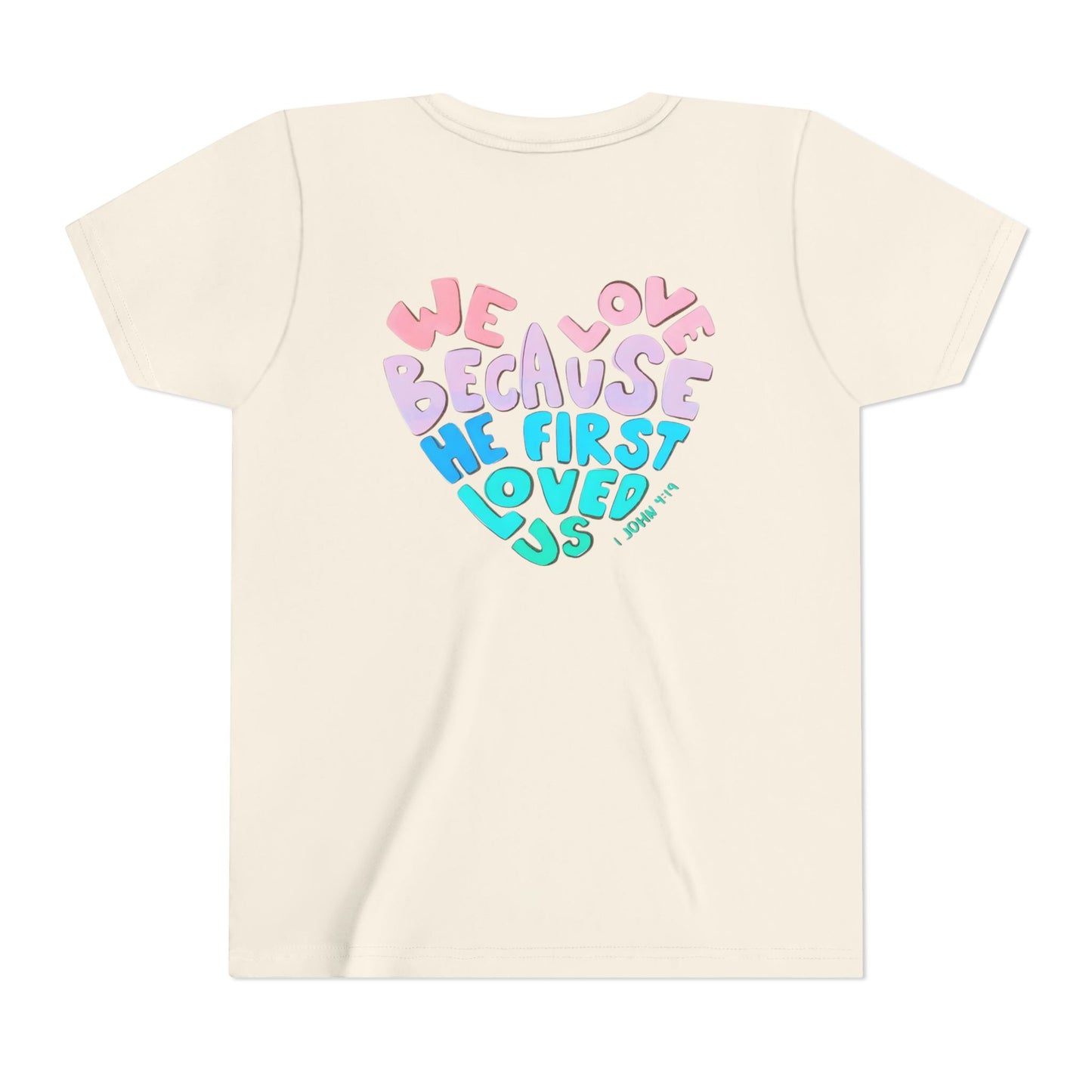 Youth Tee — "We Love Because He First Loved Us" Heart Design