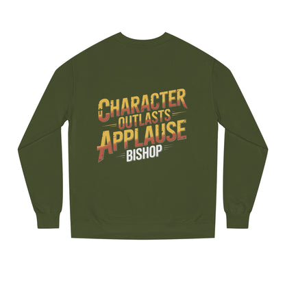 Character Outlasts Applause Sweatshirt