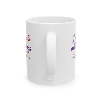 I Can Do All Things - Philippians 4:15 Mug
