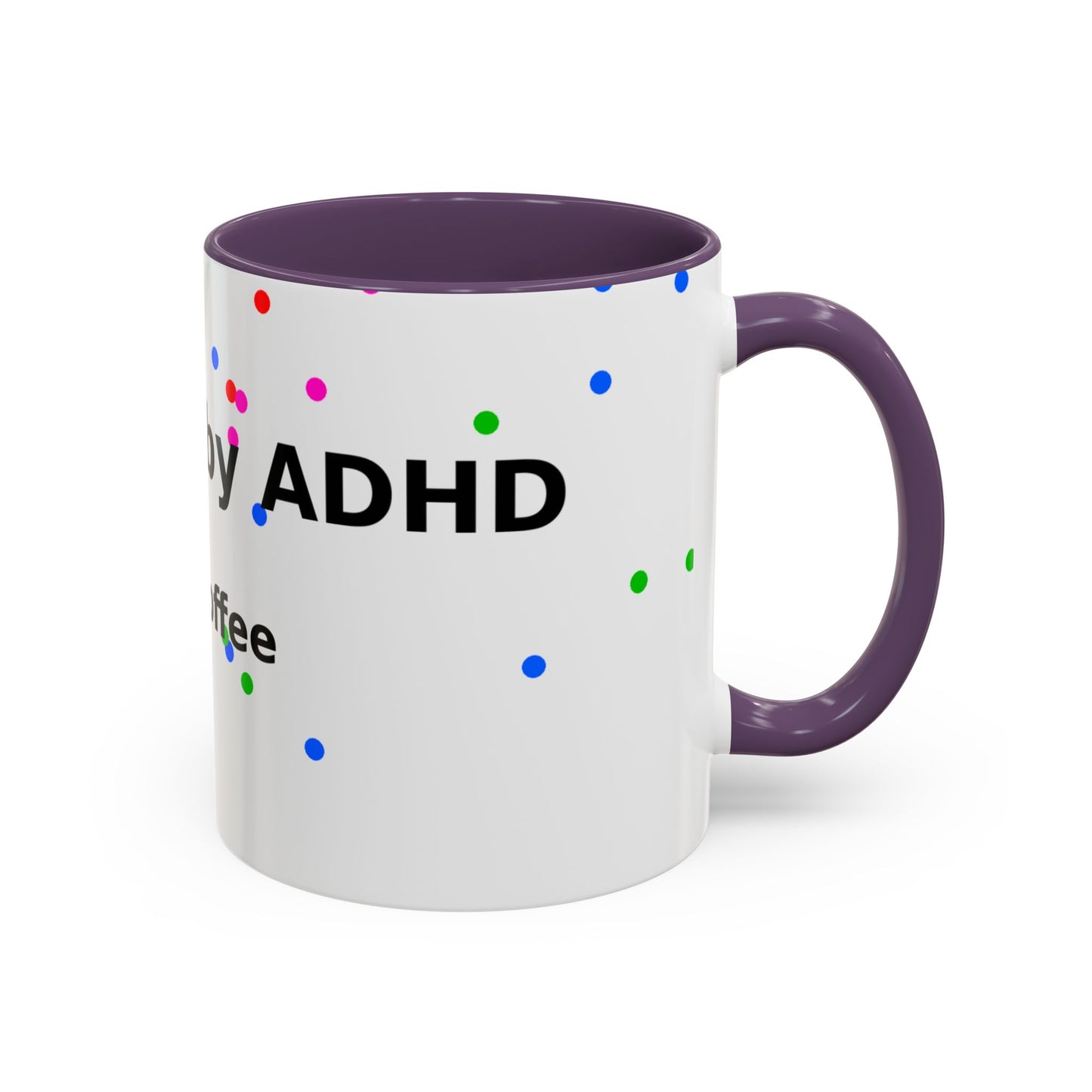 ADHD and Coffee Accent Mug — Funny Neurodivergent Gift (11/15oz)