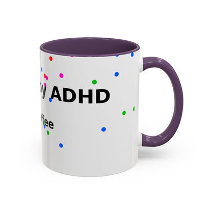 ADHD and Coffee Accent Mug — Funny Neurodivergent Gift (11/15oz)