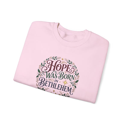"Hope Was Born in Bethlehem" Sweatshirt