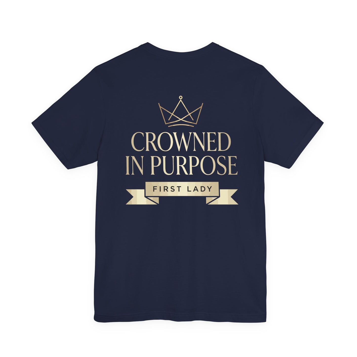 Crowned in Purpose First Lady T-Shirt