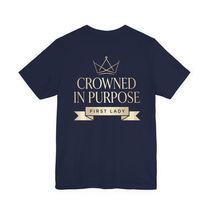Crowned in Purpose First Lady T-Shirt