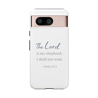 Psalm 23:1 Phone Case — "The Lord is my shepherd; I shall not want" Christian Protective Cover